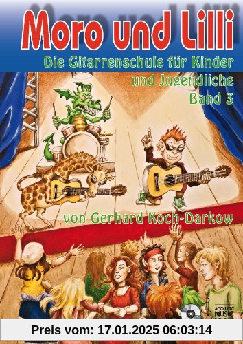 Moro und Lilli. Band 3. Mit CD: Die Gitarrenschule für Kinder und Jugendliche