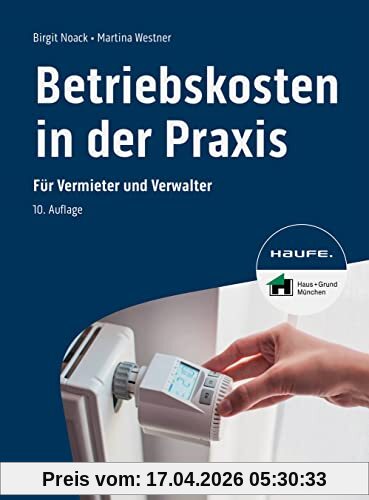 Betriebskosten in der Praxis: Für Vermieter und Verwalter (Haufe Fachbuch)