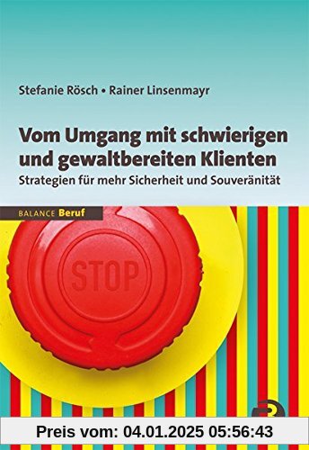 BALANCE Beruf: Vom Umgang mit schwierigen und gewaltbereiten Klienten