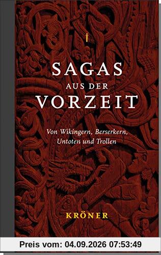 Sagas aus der Vorzeit – Band 1: Heldensagas: Von Wikingern, Berserkern, Untoten und Trollen (Sagas aus der Vorzeit: Von Wikingern, Berserkern, Untoten und Trollen)