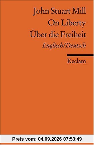 On Liberty / Über die Freiheit: Engl. /Dt.
