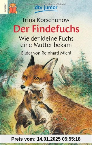 Der Findefuchs: Wie der kleine Fuchs eine Mutter bekam