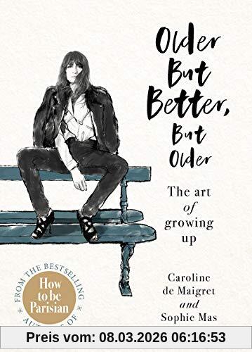 Maigret, Caroline de Older But Better, But Older, The Art Of Growing Up