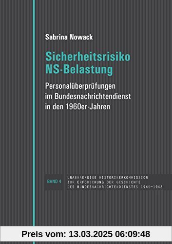 Sicherheitsrisiko NS-Belastung: Personalüberprüfungen im Bundesnachrichtendienst in den 1960er Jahren