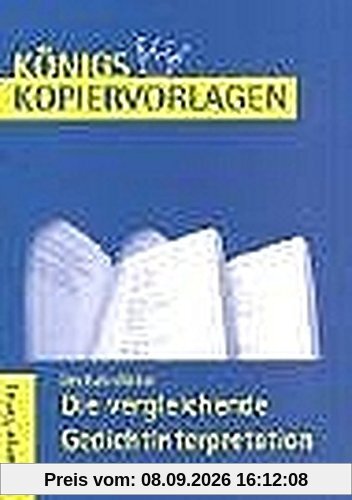 Königs Kopiervorlagen - Deutsch-Abitur: Die vergleichende Gedichtinterpretation