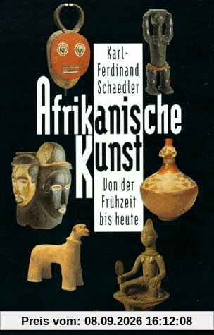 Afrikanische Kunst. Von der Frühzeit bis heute