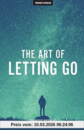 Thought Catalog The Art Of Letting Go