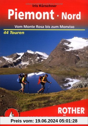Piemont Nord: Vom Monte Rosa bis zum Monviso - 44 Touren