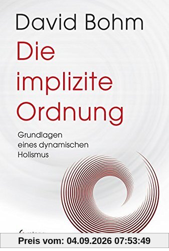 Die Implizite Ordnung: Grundlagen eines ganzheitlichen Weltbildes