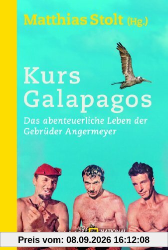 Kurs Galapagos: Das abenteuerliche Leben der Gebrüder Angermeyer