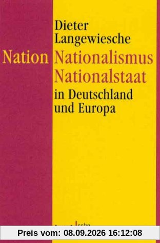 Nation, Nationalismus, Nationalstaat: in Deutschland und Europa