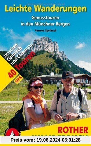 Leichte Wanderungen - Genusstouren in den Münchner Bergen: 41 Touren zwischen Garmisch und Chiemgau. Mit GPS-Daten.: 40 