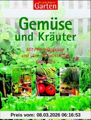 Der große Ratgeber Garten: Gemüse und Kräuter
