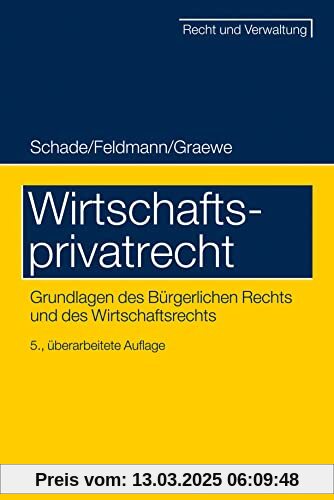 Wirtschaftsprivatrecht: Grundlagen des Bürgerlichen Rechts und des Wirtschaftsrechts (Recht und Verwaltung)