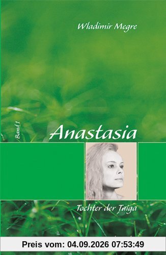 Anastasia: Megre, Wladimir, Bd.1 : Tochter der Taiga