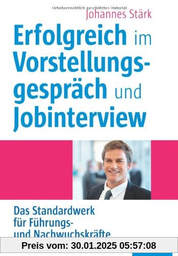 Erfolgreich im Vorstellungsgespräch und Jobinterview: Das Standardwerk für Führungs- und Nachwuchskräfte, mit CD-ROM