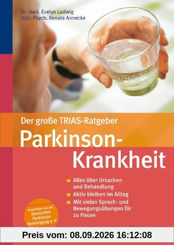 Der große TRIAS-Ratgeber Parkinson-Krankheit: Alles über Ursachen und Behandlung. Aktiv bleiben im Alltag. Mit vielen Sprech- und Bewegungsübungen für zu Hause