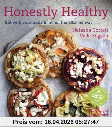 Honestly Healthy: Eat with Your Body in Mind, the Alkaline Way