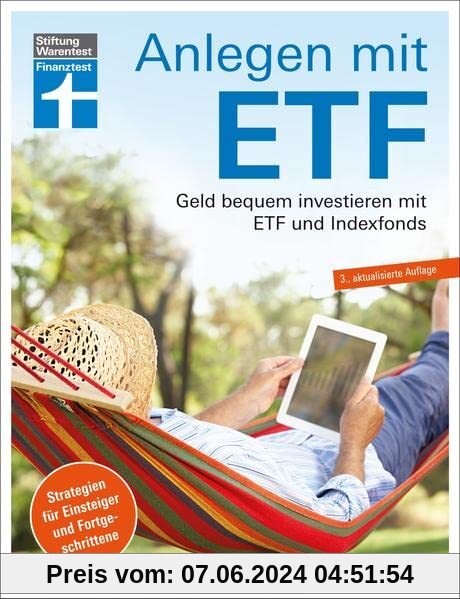 Anlegen mit ETF: Geld bequem investieren mit ETF und Indexfonds. Strategien für Einsteiger und Fortgeschrittene