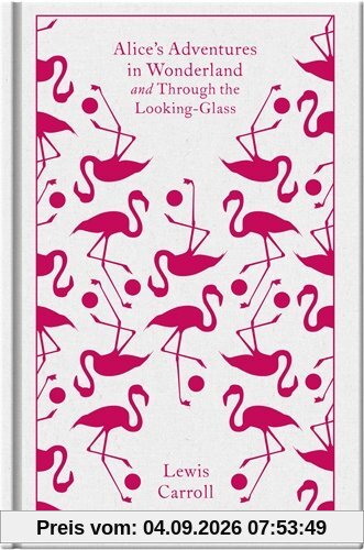 Alice's Adventures in Wonderland and Through the Looking Glass (Clothbound Classics)