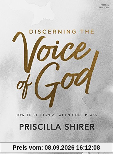 Discerning the Voice of God - Bible Study Book: How to Recognize When God Speaks