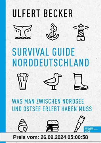 Survival Guide Norddeutschland: Was man zwischen Nordsee und Ostsee erlebt haben muss