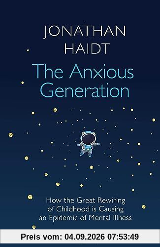 The Anxious Generation: How the Great Rewiring of Childhood Is Causing an Epidemic of Mental Illness