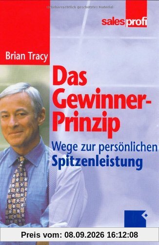 Das Gewinner-Prinzip: Wege zur persönlichen Spitzenleistung