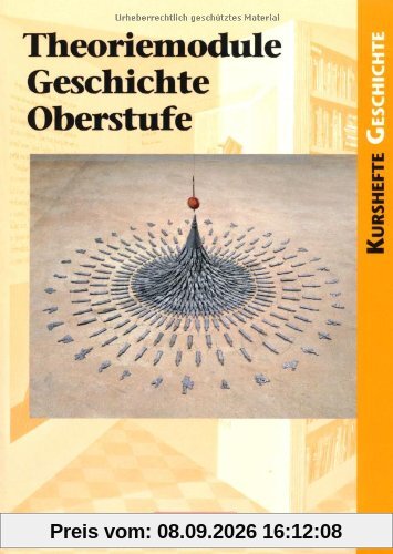 Kurshefte Geschichte: Theoriemodule Geschichte Oberstufe: Schülerbuch