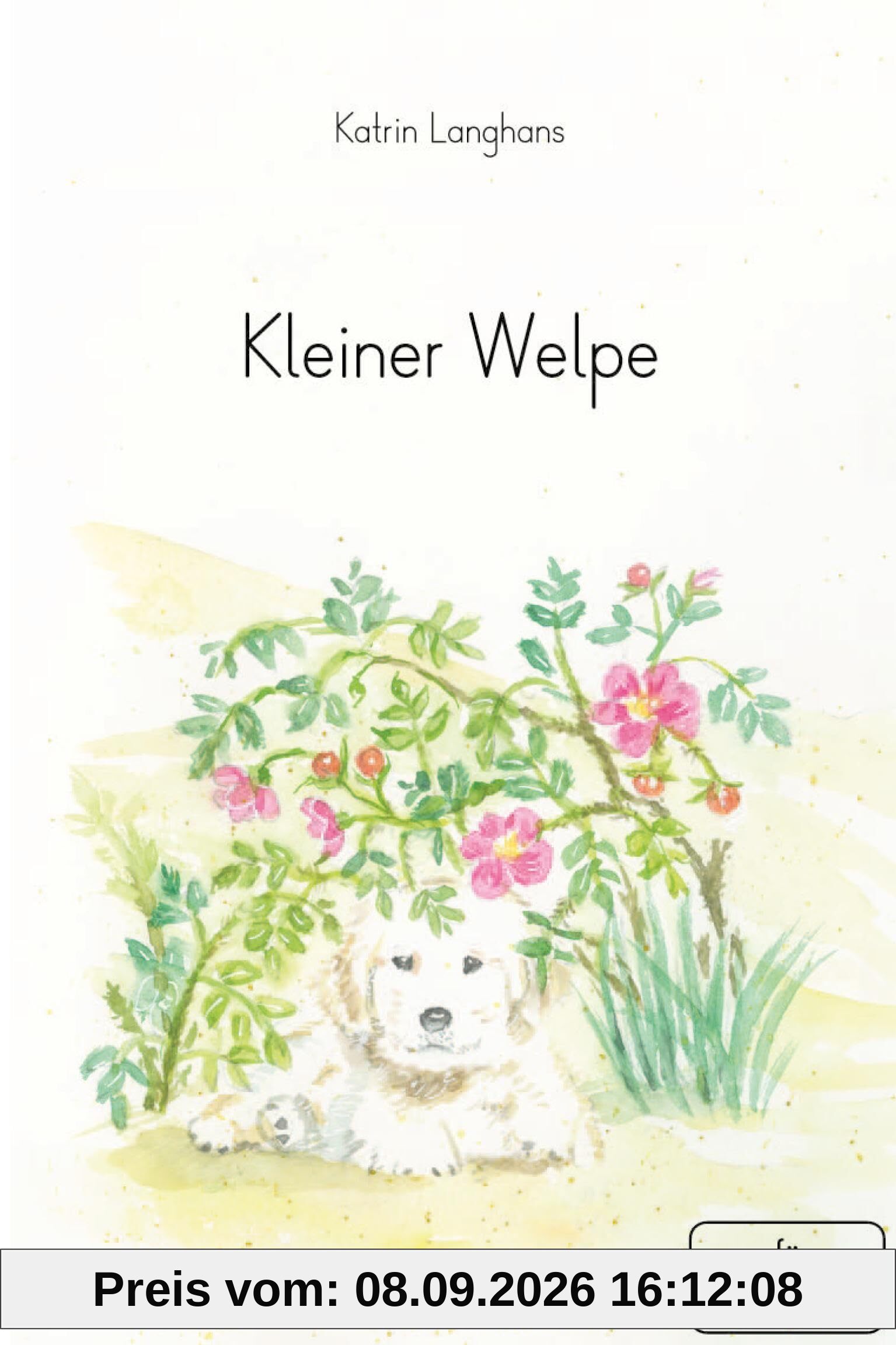 Kleiner Welpe: Ganzschrift für die Klasse 2. und 3. Klasse - Klassenlektüre