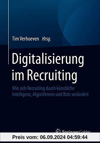 Digitalisierung im Recruiting: Wie sich Recruiting durch künstliche Intelligenz, Algorithmen und Bots verändert