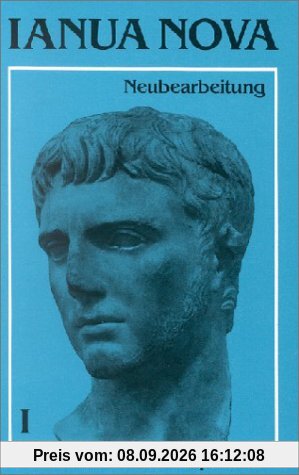 Ianua Nova - Neubearbeitung (INN 2). Lehrgang für Latein als 1. oder 2. Fremdsprache: Ianua Nova, 2. Auflage, Tl.1, Lehrbuch, m. Beiheft: TEIL I