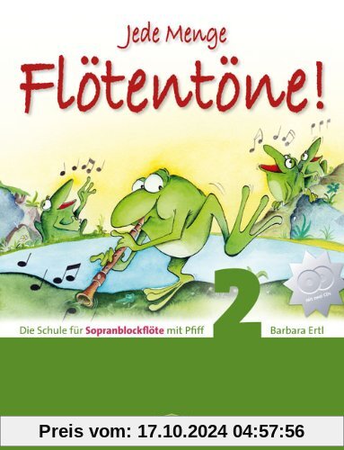 Jede Menge Flötentöne - Schule 2 mit CD: Die Schule für Sopranblockflöte mit Pfiff