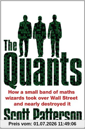Scott Patterson The Quants, The Maths Geniuses Who Brought Down Wall Street