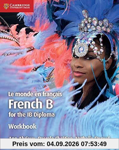 Le monde en français Workbook: French B for the IB Diploma