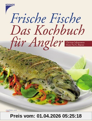 Frische Fische. Das Kochbuch für Angler
