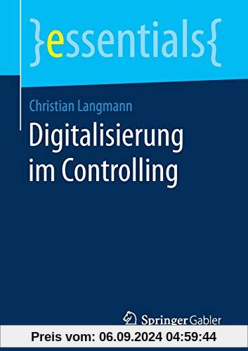 Digitalisierung im Controlling (essentials)