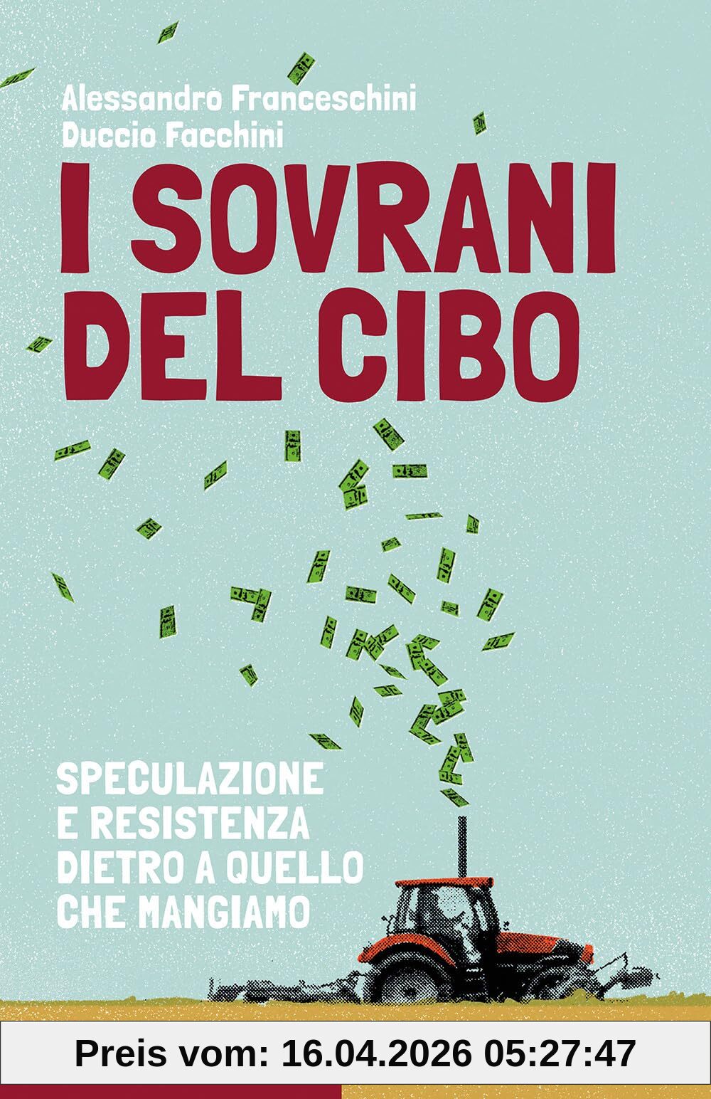 I sovrani del cibo. Speculazione e resistenza dietro a quello che mangiamo (Le talpe)
