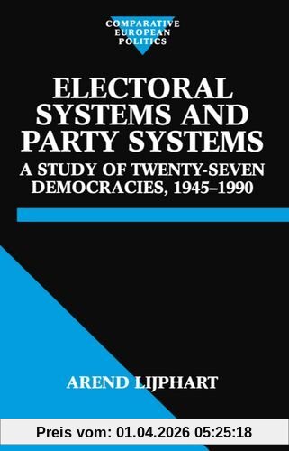 Electoral Systems and Party Systems: A Study of Twenty-Seven Democracies, 1945-1990 (Comparative European Politics) (Comparative Politics (Paperback))