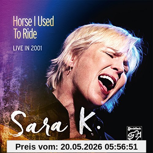 Sara K. Horse I Used To Ride (Live In 2001)