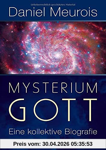 Mysterium Gott: Eine kollektive Biografie
