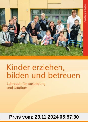 Lehrbuch für Ausbildung und Studium (Kinder erziehen, bilden und betreuen )