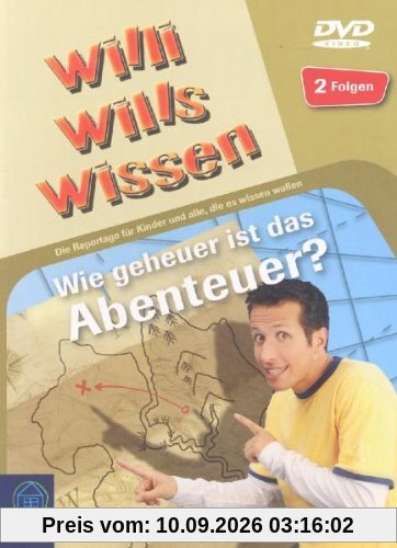 Willi will's wissen - Wie geheuer ist das Abenteuer?
