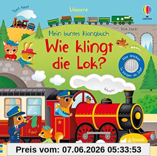 Mein buntes Klangbuch: Wie klingt die Lok?: Soundbuch mit echten Zug-Geräuschen – für Kinder ab 3 Jahren