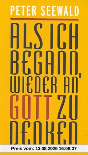Als ich begann, wieder an Gott zu denken