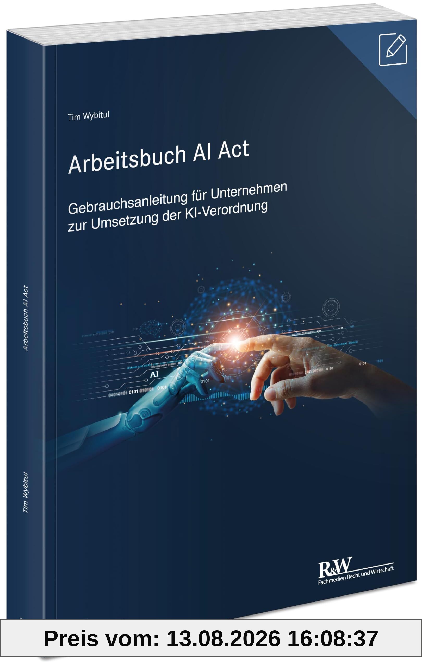 Arbeitsbuch AI Act: Gebrauchsanleitung für Unternehmen zur Umsetzung der KI-Verordnung (Betriebs-Berater Schriftenreihe/ Arbeitsrecht)