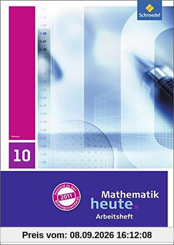 Mathematik heute - Ausgabe 2011 für Hessen: Arbeitsheft mit Lösungen 10