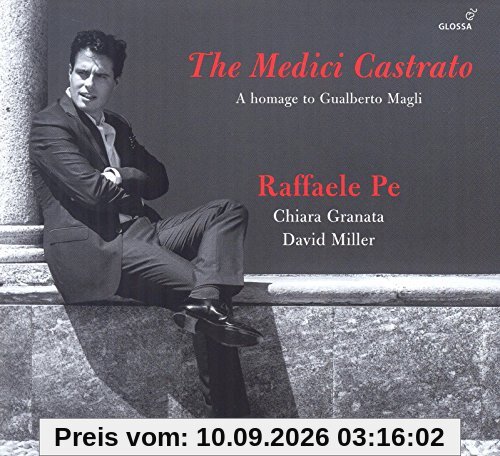 The Medici Castrato Eine Hommage an Gualberto Magli