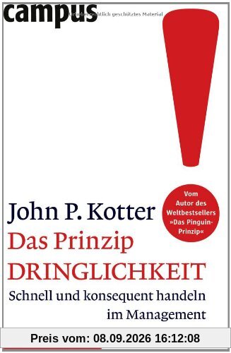 Das Prinzip Dringlichkeit: Schnell und konsequent handeln im Management