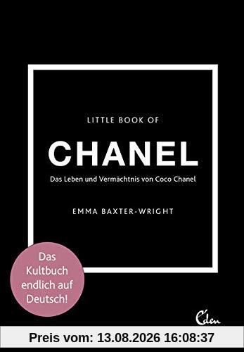 Little Book of Chanel: Das Leben und Vermächtnis von Coco Chanel | Das Kultbuch endlich auf Deutsch! (Die kleine Modebibliothek, Band 1)